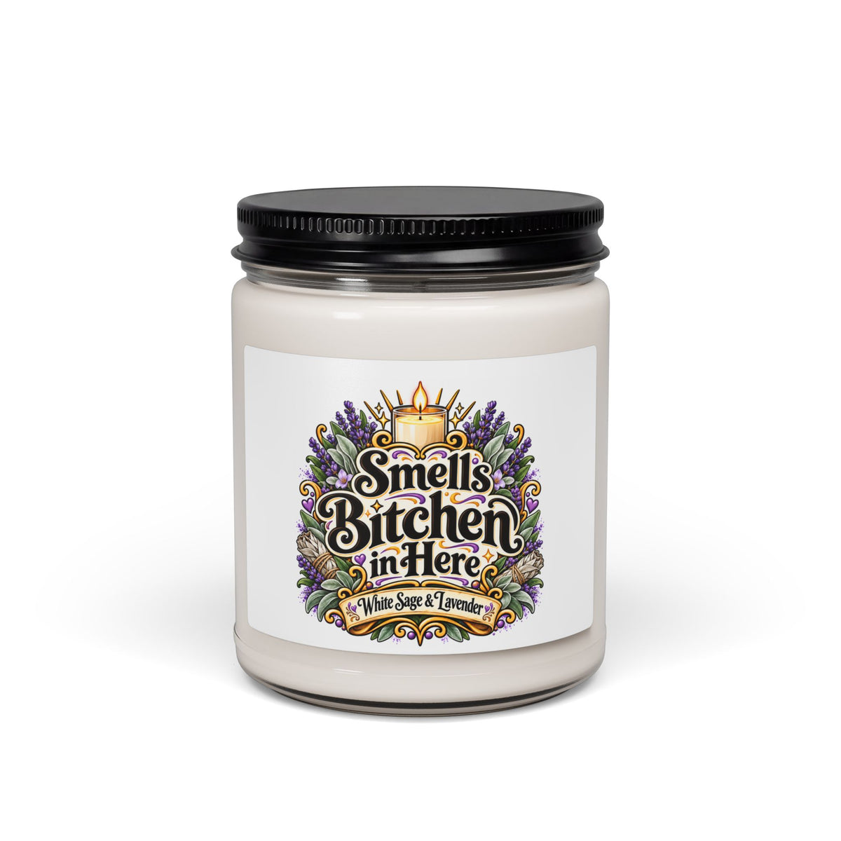 Soy Candle — "Smells Bitchen in Here" White Sage & Lavender Scent (9 oz)