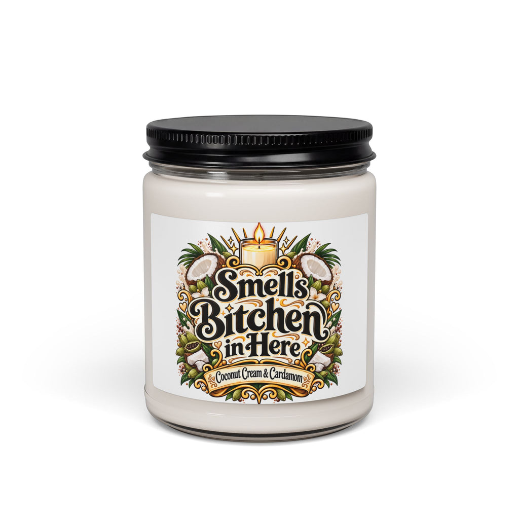 Smells Bitchen in Here — 9oz Coconut Cream & Cardamom Soy Candle
