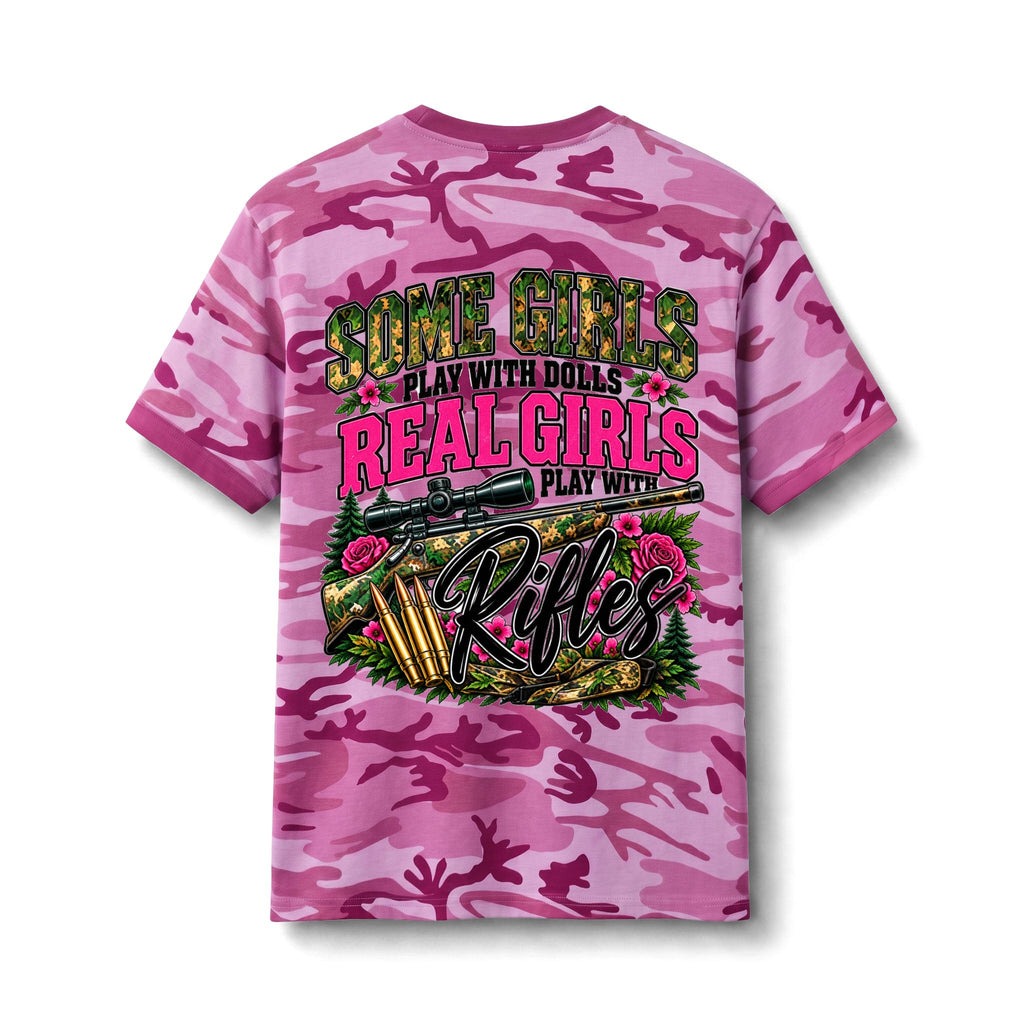 Camo Tee — "Some Girls Play With Dolls, Real Girls Play With Rifles" Graphic