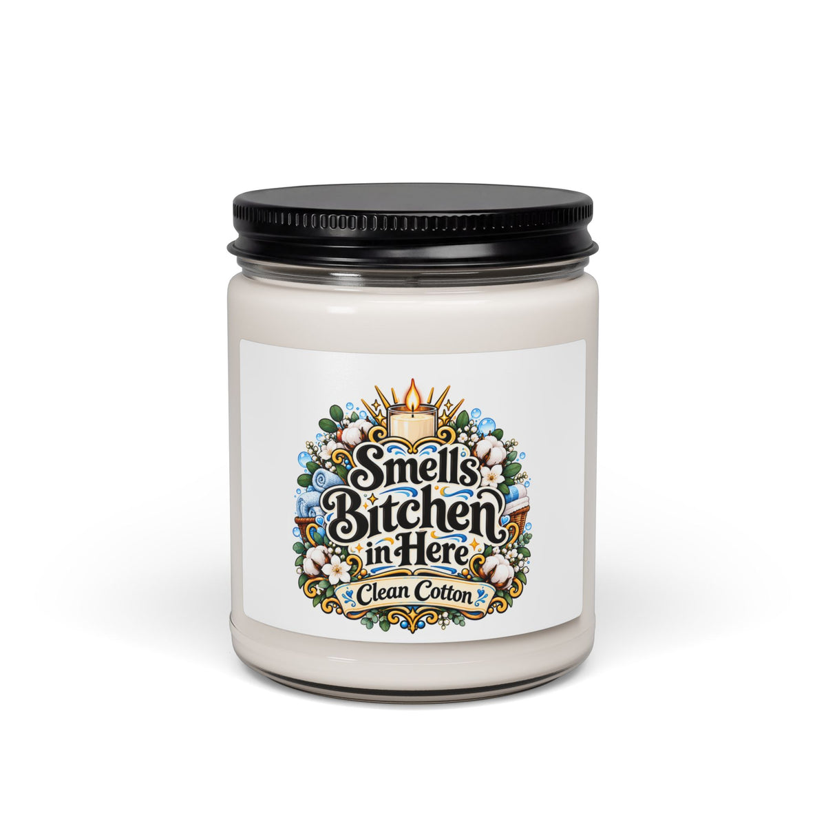Clean Cotton Soy Candle — “Smells Bitchen in Here” 9oz