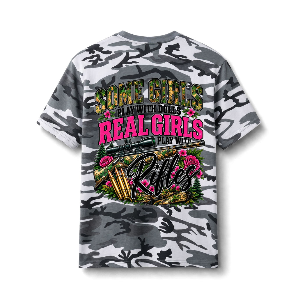 Camo Tee — "Some Girls Play With Dolls, Real Girls Play With Rifles" Graphic