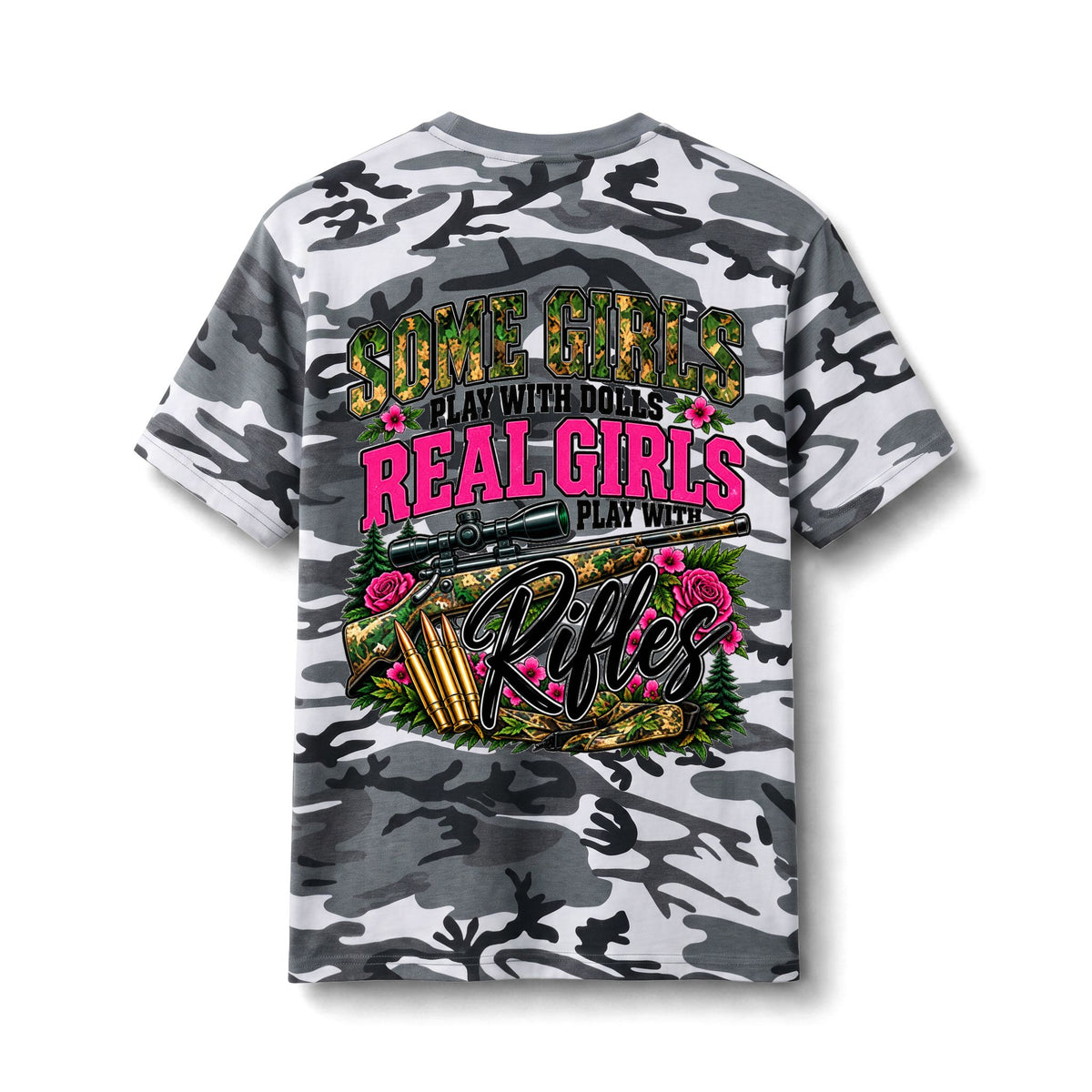 Camo Tee — "Some Girls Play With Dolls, Real Girls Play With Rifles" Graphic