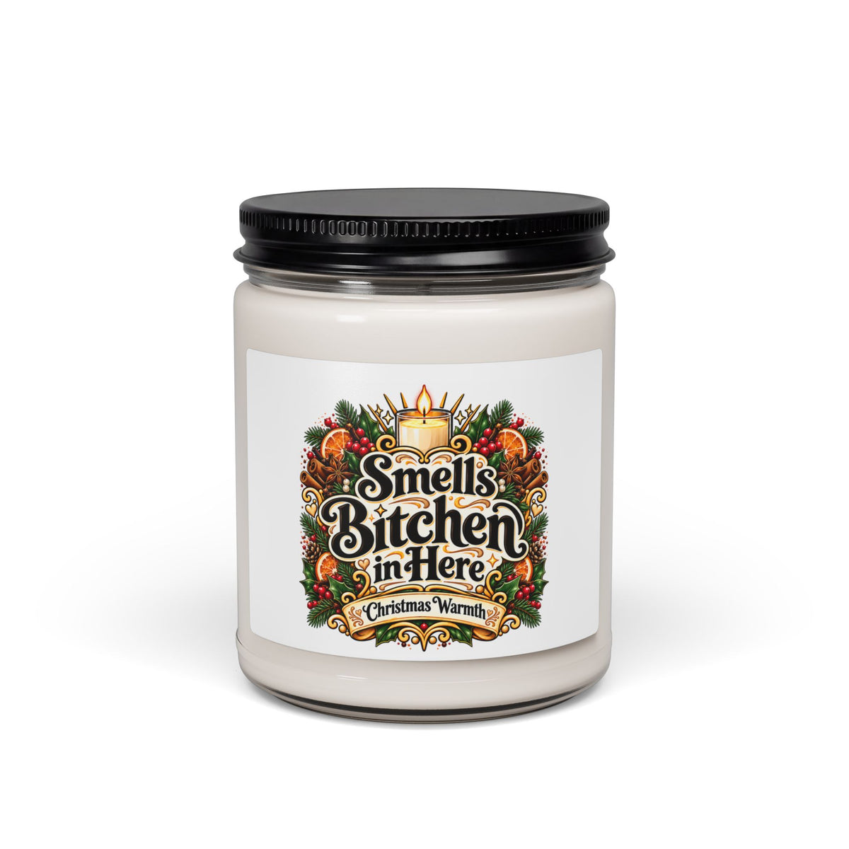 Christmas Warmth Soy Candle — "Smells Bitchen in Here" 9oz